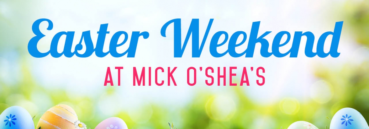 Open Good Friday - Easter Weekend 2020 | Mick O'Shea's, Adelaide Pub